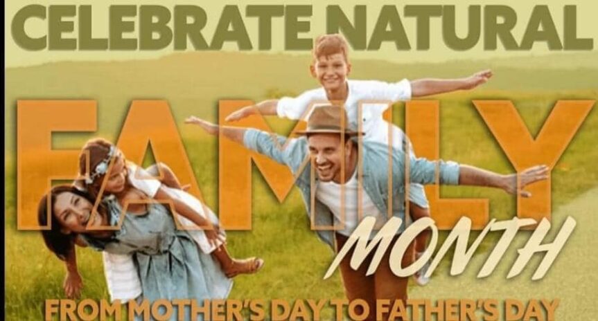 Call to Action: Celebrate Natural Family Month: Mother’s Day (5/12/24) to Father’s Day (6/16/24)